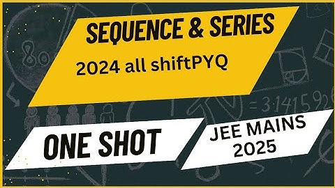 Sequence & Series jee mains 2024 pyq detailed solution