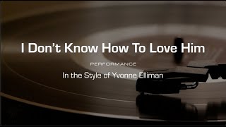 Karaoke: I Don't Know How To Love Him (Yvonne Elliman)