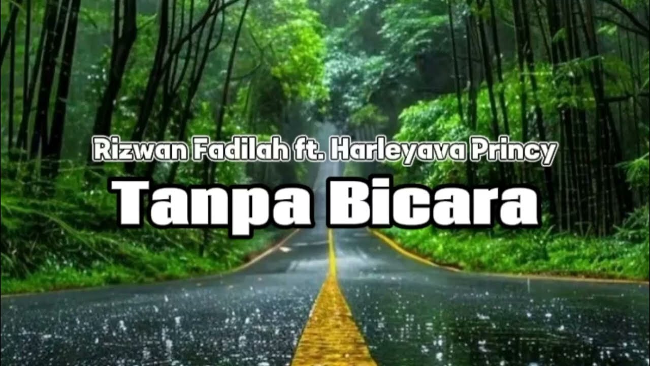 Rizwan Fadilah ft. Harleyava Princy - Tanpa Bicara | Lirik Lagu