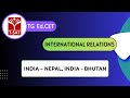 TG Ed.CET | International Relations: India – Nepal, India - Bhutan | T-SAT