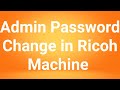 How to Change Admin Password In Ricoh Printer and Photocopier