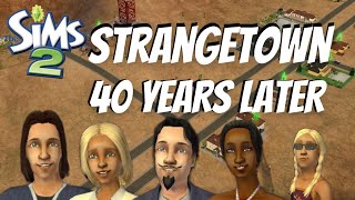 Strangetown...40 Years Later (Pt2)
