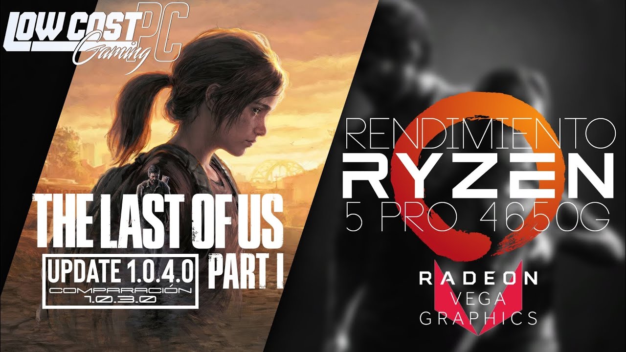 The Last of Us Part I Patch v1.0.2 Rodando Liso Em PC Sem Placa de Vídeo  Ryzen 5600g 4600g 16gb RAM 