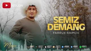 FARRUX RAIMOV Semiz Demang (Audio versia) | ФАРРУХ РАИМОВ Семиз Деманг (Аудио версиа)