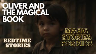 Oliver and the Magical Book- Bedtime stories for kids