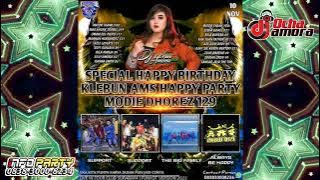 REMIX FUNKOT DJ || HAPPY BIRTHDAY KLEBUN AMS PARTY MODIE DHOREZ 129 BY DJ OCHA AMORA LIVE FOUR CLUB