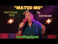 &quot;MATUD MO&quot;  (Visayan Song) - Del Horest   (Jun Alison/cover)