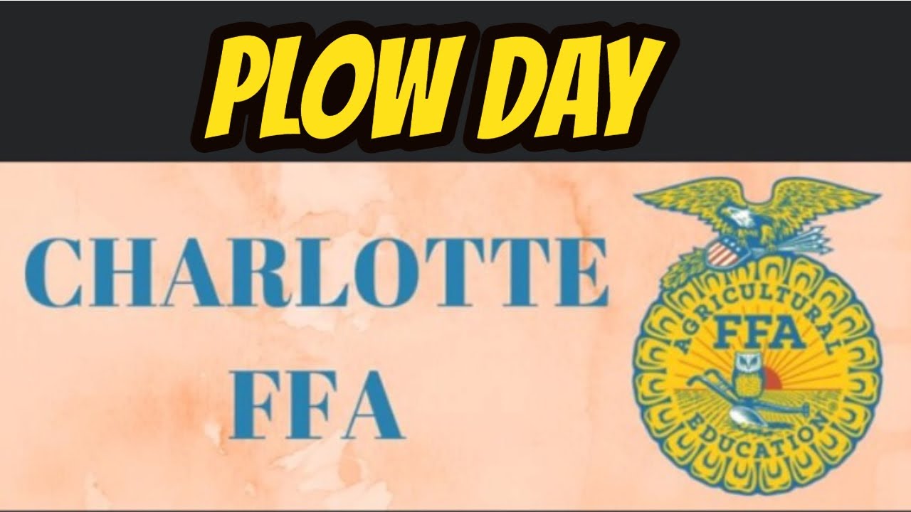 FFA Plow Day Charlotte Chapter YouTube