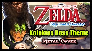 Zelda: Skyward Sword - Koloktos Boss Theme [METAL COVER]