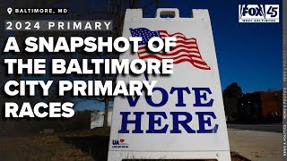 A snapshot of the Baltimore City primary races