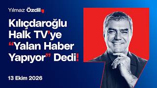 Kılıçdaroğlu Halk TV'ye "Yalan Haber Yapıyor" Dedi! - Yılmaz Özdil