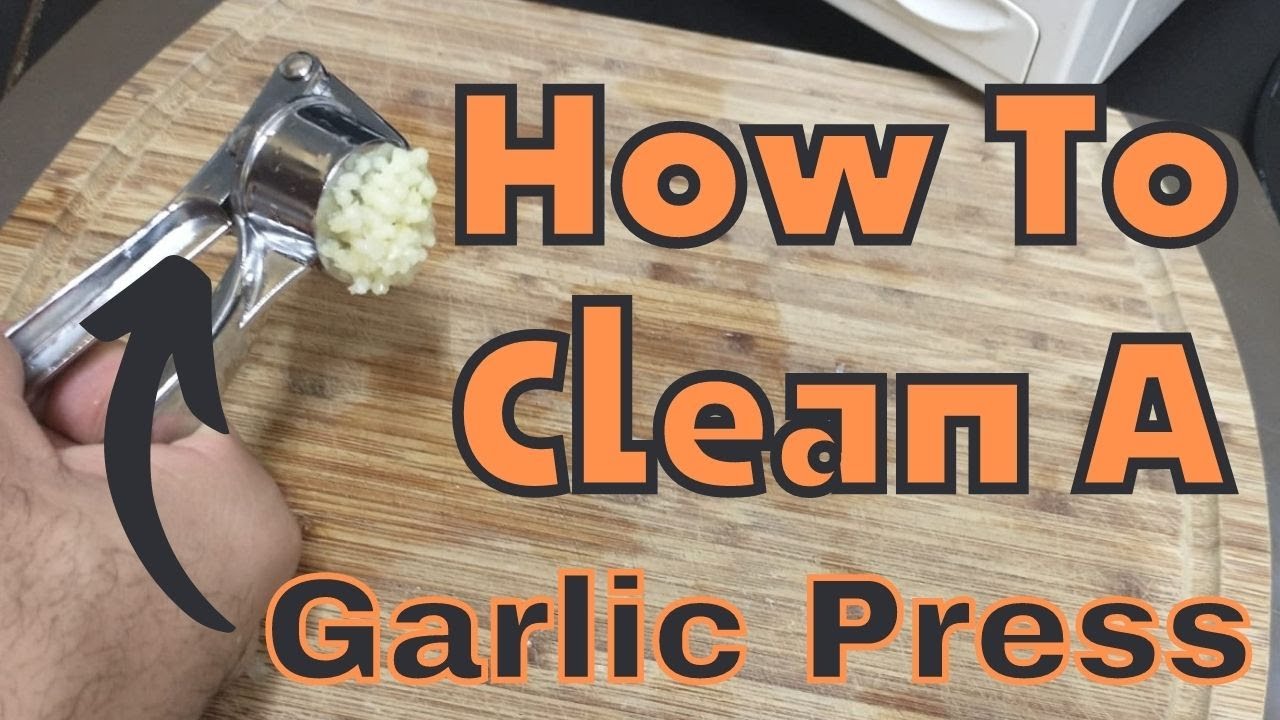 How To Clean A Garlic Press Easily 