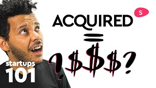 How much money do you get if your startup gets acquired?