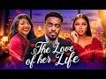 THE LOVE OF HER LIFE - Nigerian Movies 2026 Latest Full Movies