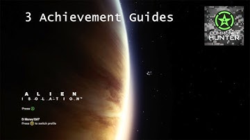 Alien: Isolation - 3 Achievement Guides