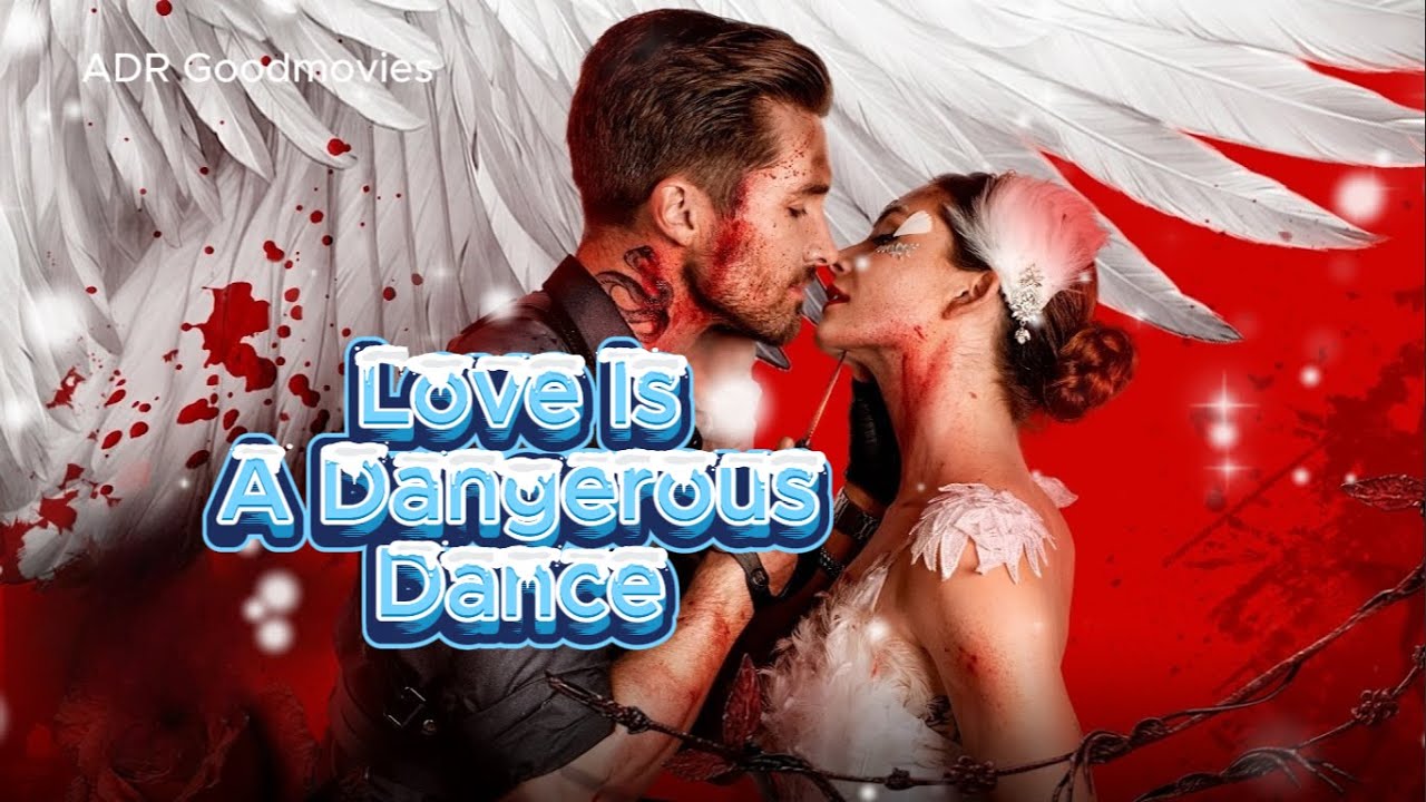 Love Is a Dangerous Dance Full Drama [2025 New version]