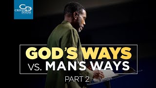 God's Ways vs  Man's Ways Pt 2  Sunday Service