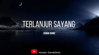 Asbak Band - Terlanjur Sayang (Lirik)