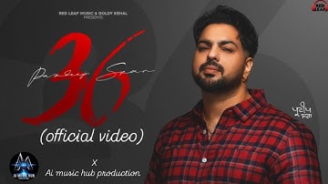 36 ( official video) X Ai music hub production|Pardeep Sran|New punjabi song 2025