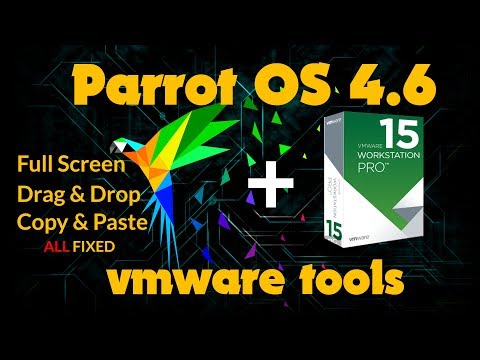 How to Install Latest Parrot OS 4.6 on VMware 15 pro 2019 + Enable Fullscreen, Drag Drop Copy Paste