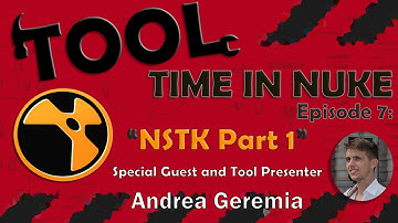 Tool Time in Nuke: Episode 7- NSTK Part 1 (With Andrea Geremia)