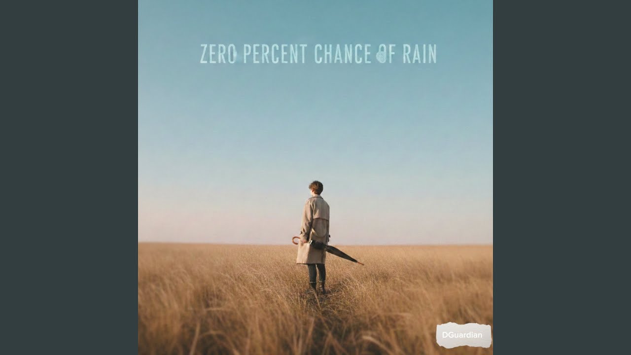 Zero Percent Chance Of Rain