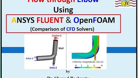 Comparison of ANSYS FLUENT and OpenFOAM,  Flow through Elbow , Details of Solver Setting, Part 1