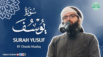 Surah Yusuf سورة يوسف كاملة By Obaida Muafaq بصوت عبيدة موفق