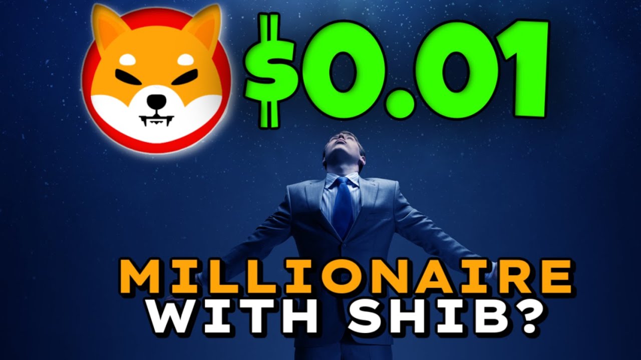 IF SHIBA INU HITS 0 01 HOW MUCH DO YOU NEED TO BE A MILLIONAIRE if-shiba-inu-hits-0-01-how-much-do-you-need-to-be-a-millionaire