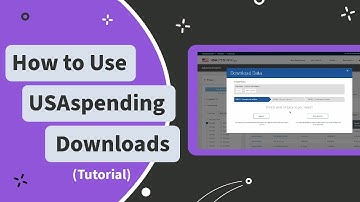 TUTORIAL: How to Use USAspending Downloads