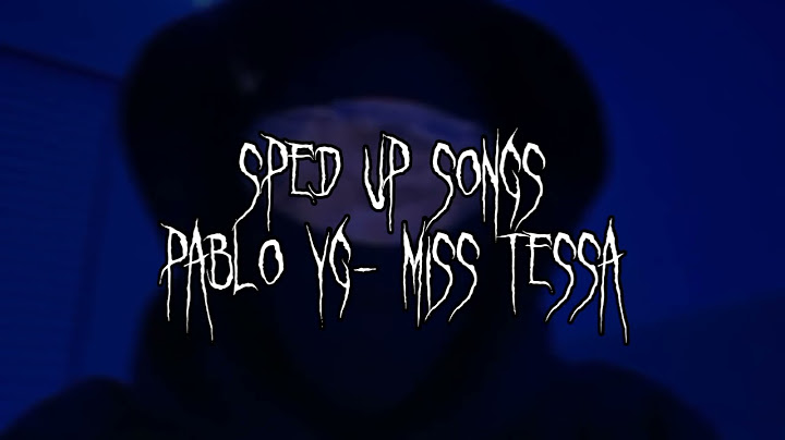 Pablo YG- - Miss Tessa (SpedUp/Fast)