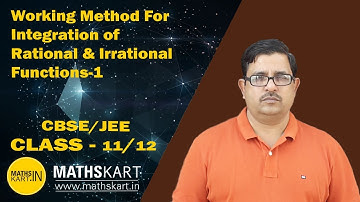 Integration of Rational & Irrational Functions-1 | Working Method  | Class-12 CBSE/JEE
