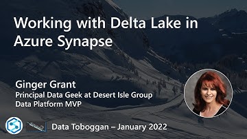 Ginger Grant: Working with Delta Lake in Azure Synapse