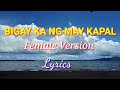 Bigay Ka Ng May Kapal female version with lyrics