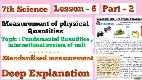 Class 7 | SCIENCE | Lesson 6 |  Measurement of Physical | Fundamental quantities (Part.2)