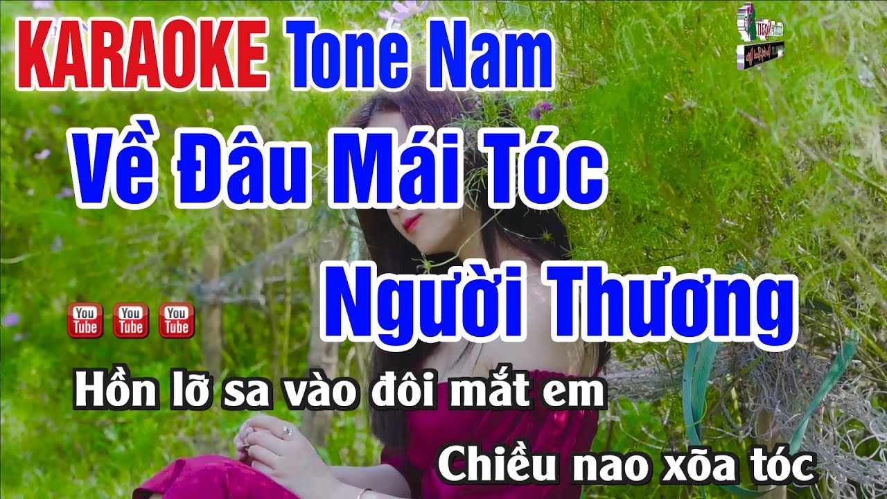 Về Đâu Mái Tóc Người Thương Karaoke Tone Nam - Nhạc Sống Thanh Ngân -  YouTube