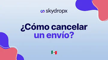 ¿Cómo cancelar un envío?