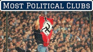 7 Most Political Football Clubs