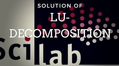 How to solve LU- decomposition of the 3x3 matrix on scilab.