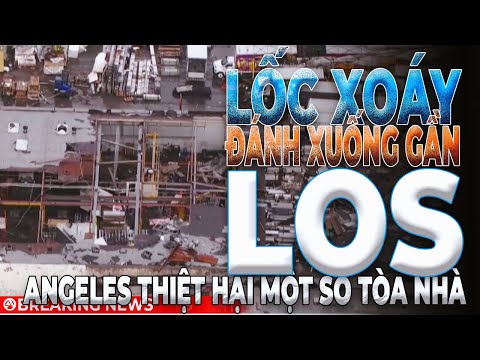 Video: Los Angeles đã bao giờ có lốc xoáy chưa?