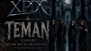XPDC -Teman (Dark Metal Orchestra Instrumental Version) 