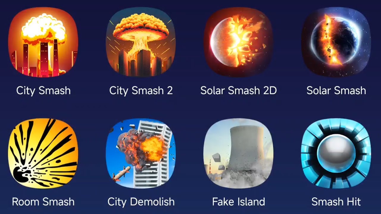 City Smash,City Smash 2,Solar Smash 2D,Solar Smash,Room Smash,City Demolish,Fake Island,Smash Hit