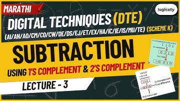 Lecture 3 | DTE Digital Techniques |  Subtraction Using 1