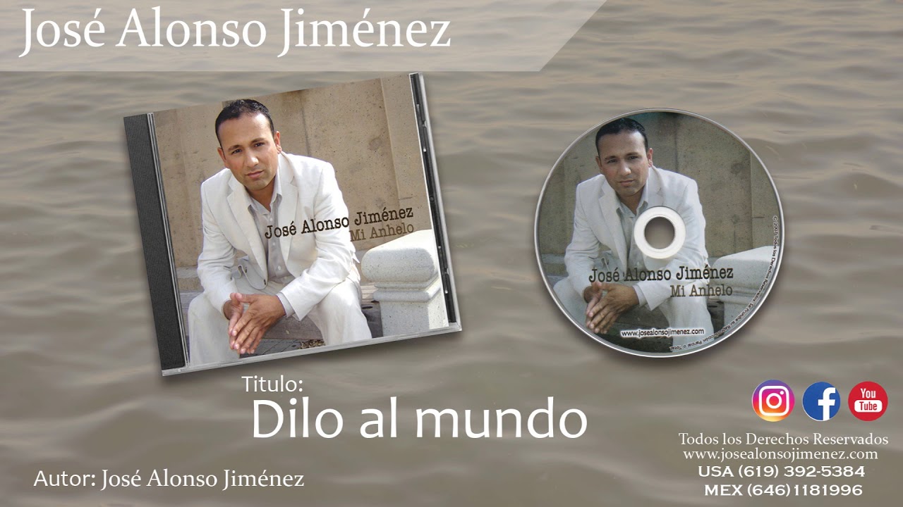 JOSE ALONSO JIMENEZ Dilo al mundo YouTube