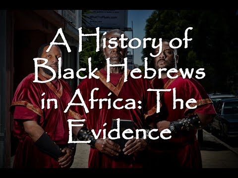 A History of Black Hebrews in Africa: The Evidence
