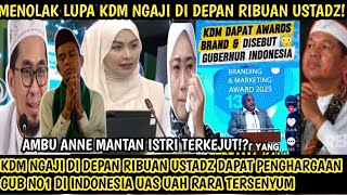 MENOLAK LUPA KDM NGAJI DI DEPAN RIBUAN USTADZ DAPAT PENGHARGAAN UAH UAS RARA TERSENYUM LIHAT KDM