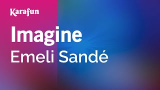 Imagine - Emeli Sandé | Karaoke Version | KaraFun chords