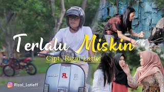 Terlalu Miskin - Rizal Latief (Official Music Video)