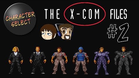 The XCOM Files - Part 2 (Stream Archive) - CharacterSelect