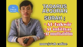 TADARUS ALQUR'AN SURAH AT-TAKWIR, AL-INFITHAR, AL- MUTHAFIFFIN